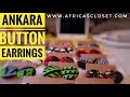 How to make Ankara/Kitenge African Print Cover Button Earrings (DIY) #ankara#africanearrings