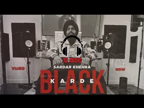 BLACK KARDE SONG 🎶 SARDAR KHEHRA | 3D AUDIO🔊|🔥HARSH EDTIZ🔥#3d #sardarkhehra #blackkarde #foryou