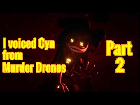 I voiced Cyn from Murder Drones and gave her a male voice. (Part 2)