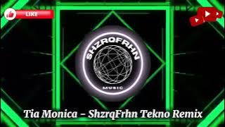 Tia Monica - ShzrqFrhn Tekno Remix TikTok Viral 2025