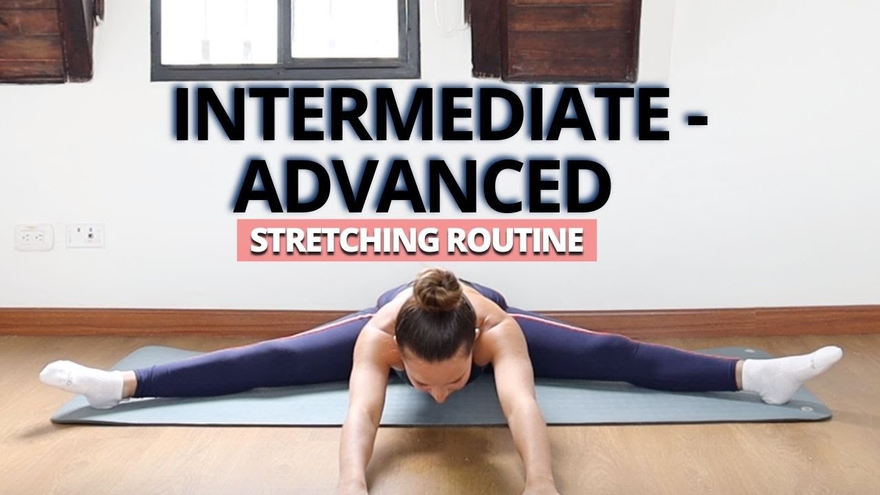 Full Body Stretching Routine  Intermediate to Advanced 