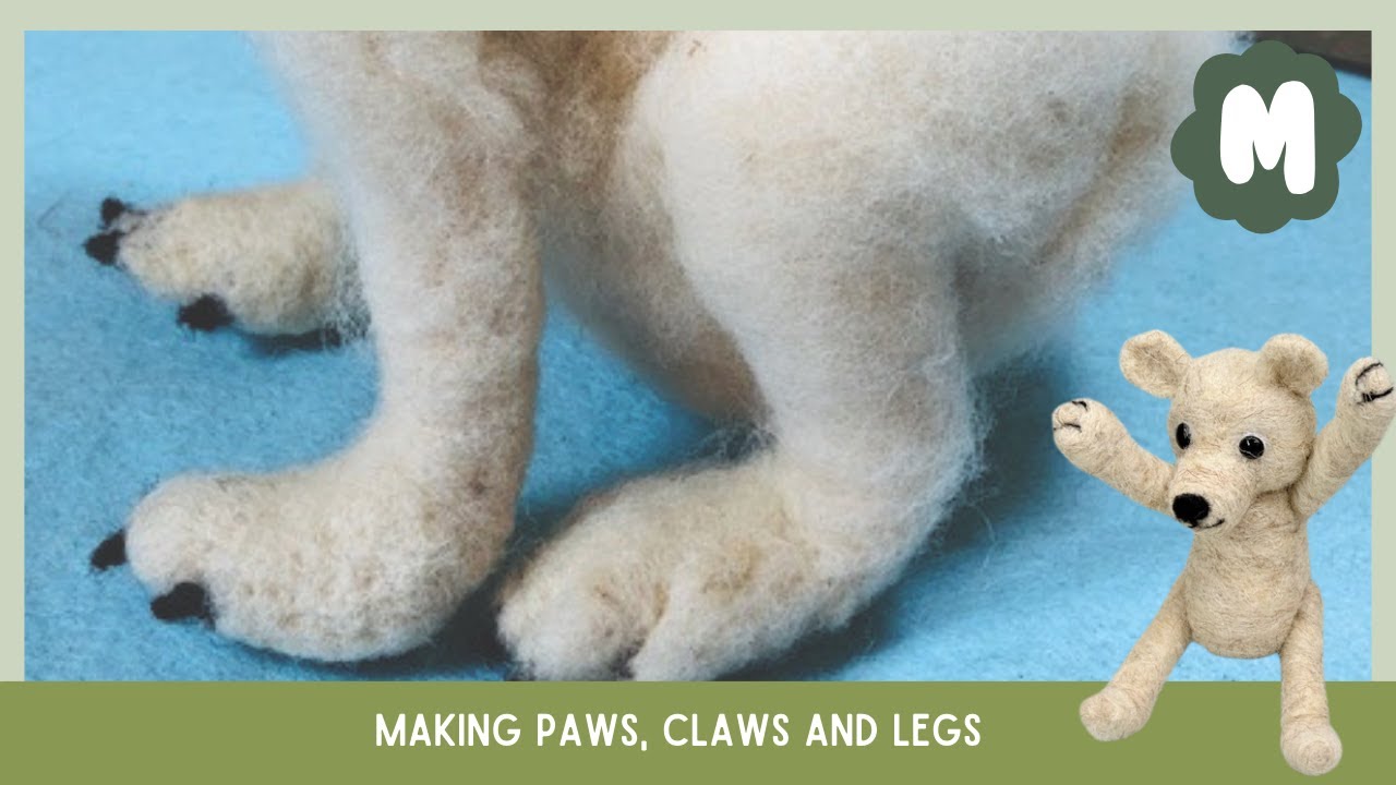 How to Make Needle Felted Legs, Paws & Claws