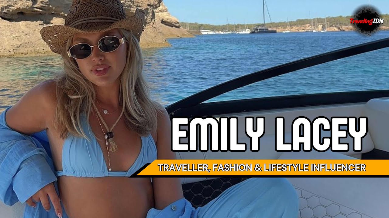 (Emily Lacey) Traveller, Fashion & Lifestyle Influencer I Biography & Info