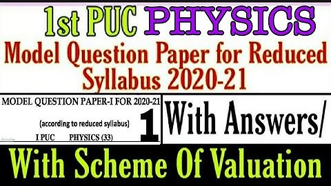 1st PUC PHYSICS Reduced Syllabus Model Question Paper-1_2021 with Answers | with Scheme of Valuation