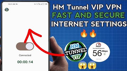 How To Setup HM Tunnel VIP VPN For Fast and Secure Online Browsing