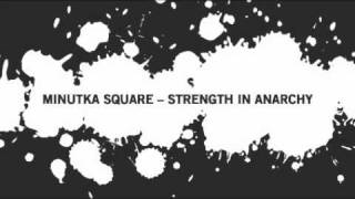 Minutka Square - Strength In Anarchy.m4V