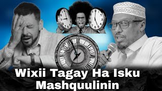 Wixii Tagay Ha Isku Mashquulinin Wali Waqti Waad Haysata || Dhiirigilin || Sh Mustafe Xaaji