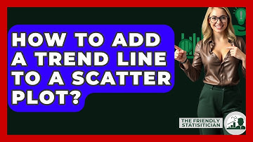 How To Add A Trend Line To A Scatter Plot? - The Friendly Statistician