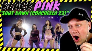 BLACKPINK Are Taking No SH*T in &quot; Shut Down &quot; ( LIVE COACHELLA 2023 )[ Reaction ]