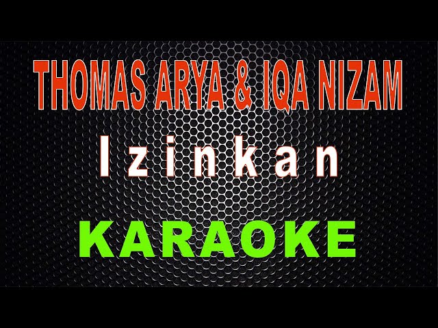 Thomas Arya & Iqa Nizam - Izinkan (Karaoke) | LMusical class=