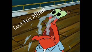 (Please Read Description) Mr. Krabs Loses His Mind Over a Dollar
