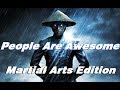 Martial Way People Are Awesome Martial Arts Edition