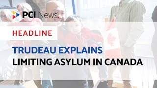 Trudeau explains limiting asylum in Canada