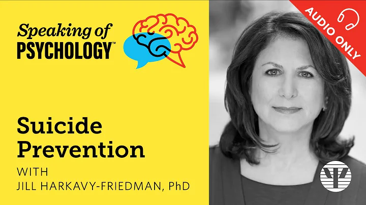 Suicide prevention, with Jill Harkavy Friedman, PhD | Speaking of Psychology