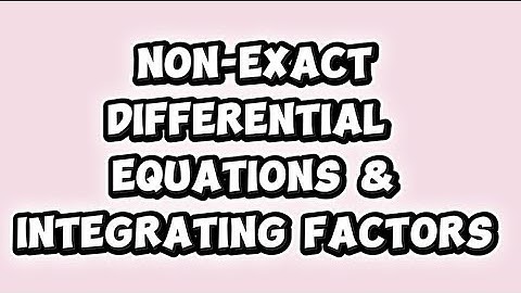 🌿Non-Exact Differential Equations Made Easy | Integrating Factor Trick🌿