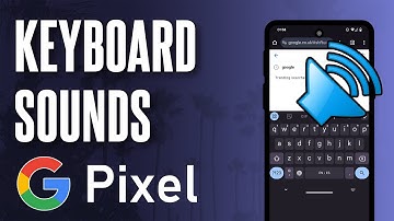 How to Turn ON or Turn OFF Keyboard Sounds on Google Pixel