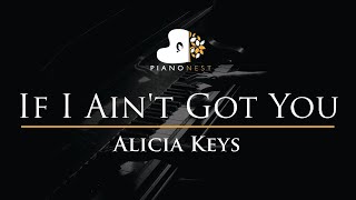 Alicia Keys - If I Ain't Got You - Piano Karaoke Instrumental Cover with Lyrics