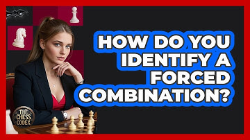How Do You Identify A Forced Combination?