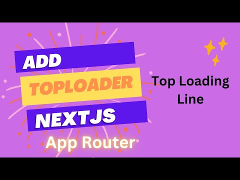 Add TopLoader to NextJS App Router | Add top Loading Line