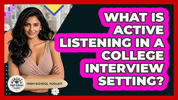 What Is Active Listening In A College Interview Setting? - High School Toolkit