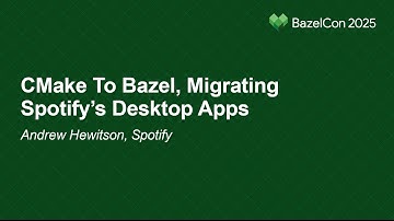 CMake To Bazel, Migrating Spotify