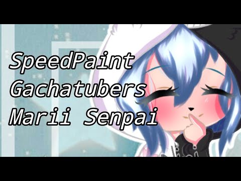 //SpeedPaint Marii Senpai//Edits Gachatubers #11~NiniEDM