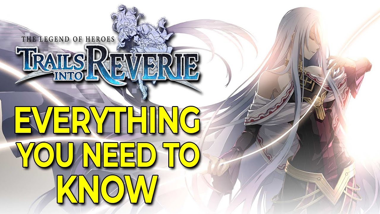 Everything YOU NEED TO KNOW About Trails into Reverie (No Spoilers)