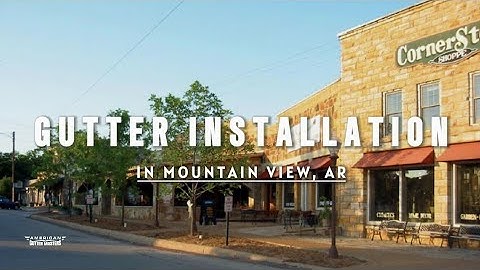 Gutter Installation Mountain View, AR