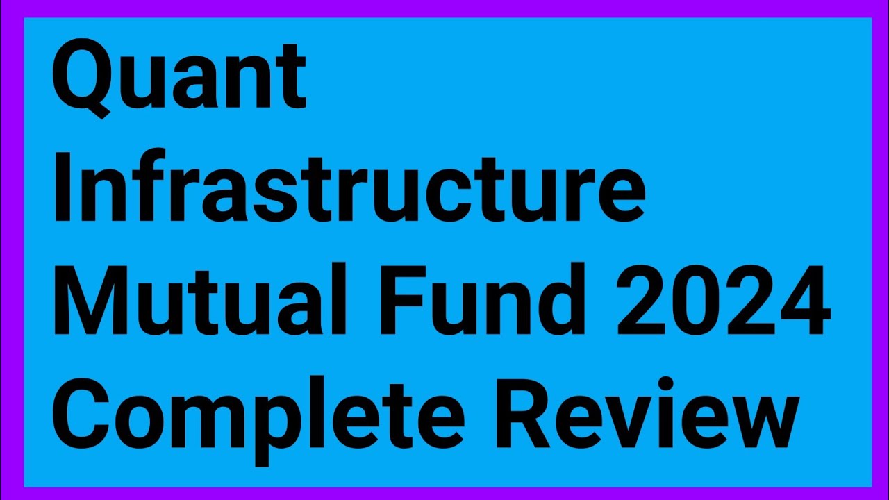 Quant Infrastructure Mutual Fund Complete Review For 2024. Best 