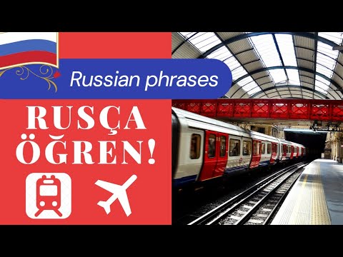 Rusça öğreniyorum  | Tren istasyonunda | Trende | Havalimanında  | Rusça bilinmesi gereken cümleler