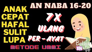 ANAK CEPAT HAFAL SULIT LUPA AN-NABA AYAT 16-20 METODE UMMI - REPETISI AYAT 7X ULANG PERAYAT