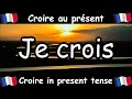 Croire to believe conjugation song  present tense  french conjugation  le verbe croire