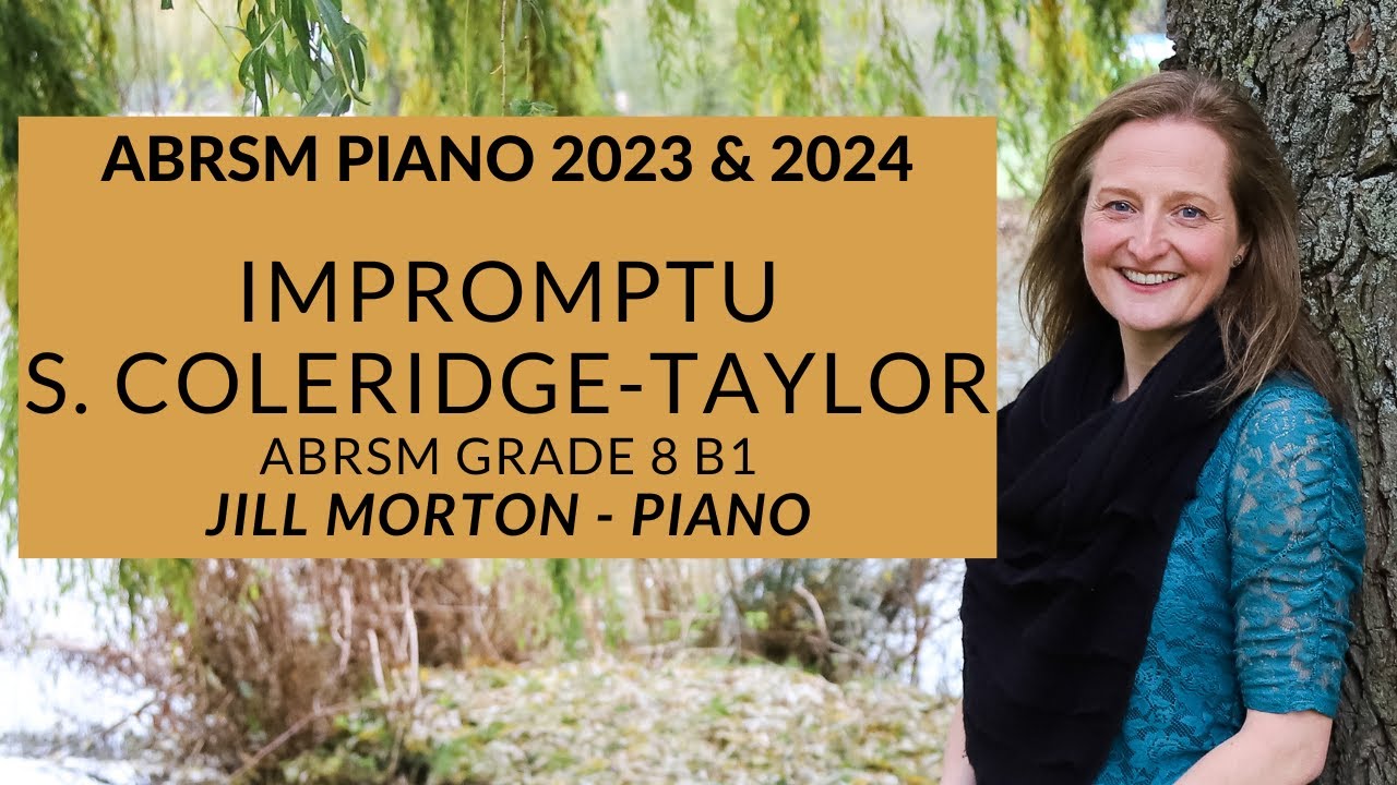 Impromptu in B minor - S. ColeridgeTaylor, ABRSM Grade 8 B1 2023 2024 Jill Morton - Piano