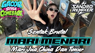 DJ SENTAK BRUTAL MARI MENARI MARI JUA CHINA DAN TIMUR GACOR ID FT SANDRO REMIXER FYP 2026