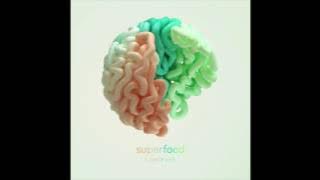 Superfood - I Can't See