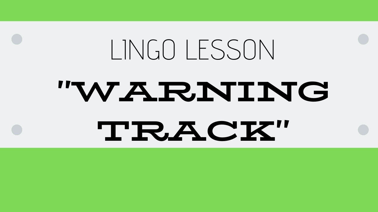 WARNING TRACK - Lingo Lesson