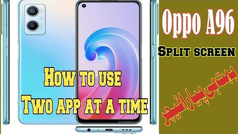 Oppo A96 split screen how to use Two application at a time Dual application