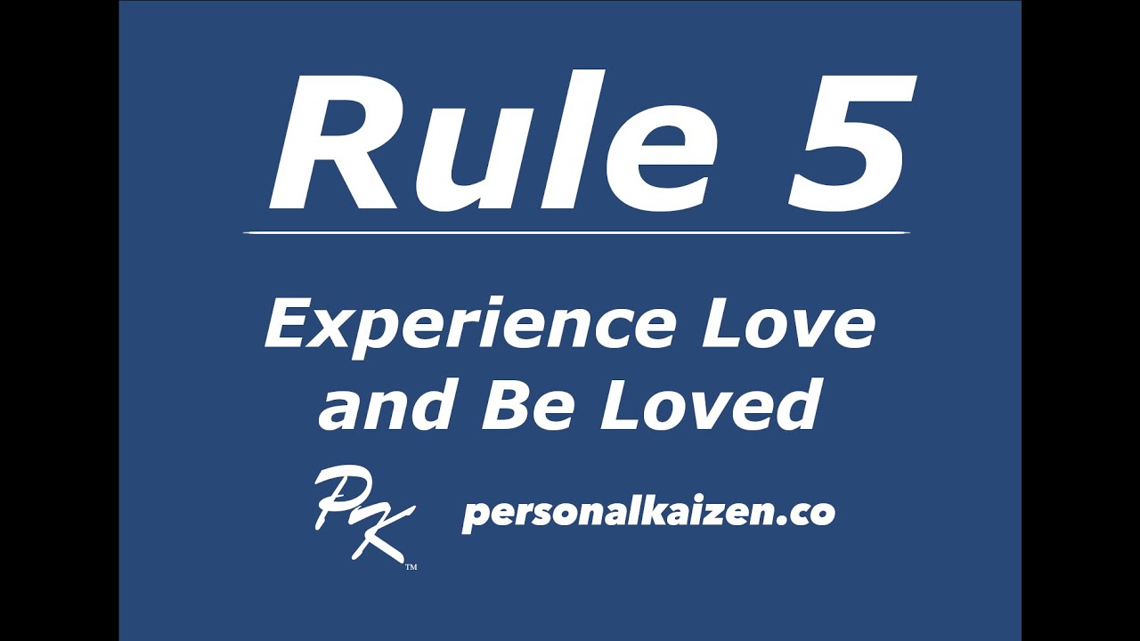 10 Rules for Life: Rule 5 – Love and be Loved | Personal Kaizen