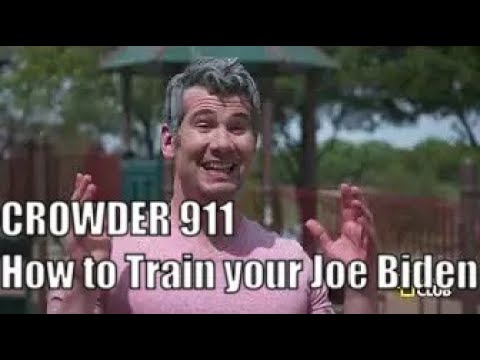 Crowder 911 How To Train Your Joe Biden Steven Crowder Is Louder Youtube
