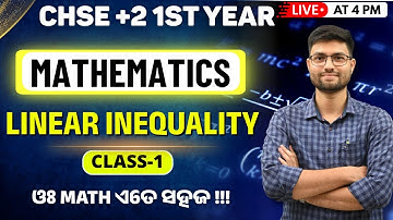 CHSE 1ST YEAR || MATHEMATICS LINEAR INEQUALITY CLASS - 1 || #bidyasagarclasses_chse #class11th