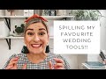 Spilling My Favourite Wedding Tools