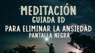 Meditación guiada 8D: Para eliminar la ansiedad. Pantalla negra