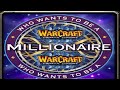 Who Wants to be a Warcraft 3 Millionaire?