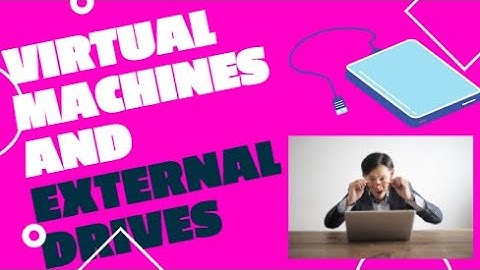 VM on External Hard Drive: External Hard Drives that Work for Virtual Machines