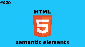 درس 20# -التعرف علي ما هي العناصر المنطقية Semantic Elements | [ كورس Html ]