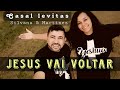 Jesus vai voltar-Video oficial-Casal levitas-Silvana &amp; Martinez