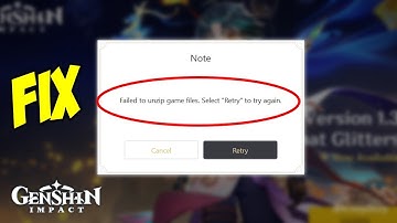 How to Fix Failed to Unzip Game Files Select Retry to Try Again Error in Genshin Impact