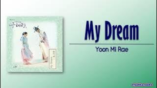 Yoon Mirae (윤미래) – My Dream [Rookie Historian Goo Hae Ryung OST Part 2] [Rom|Eng Lyric]