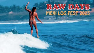 RAW DAYS | Free longboard surfing session during Mexi Log Fest 2023