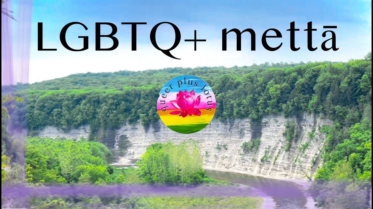 LGBTQ Mettā Guided Meditation | Loving-kindness | Buddhism | Pride | Nature | Mindfulness